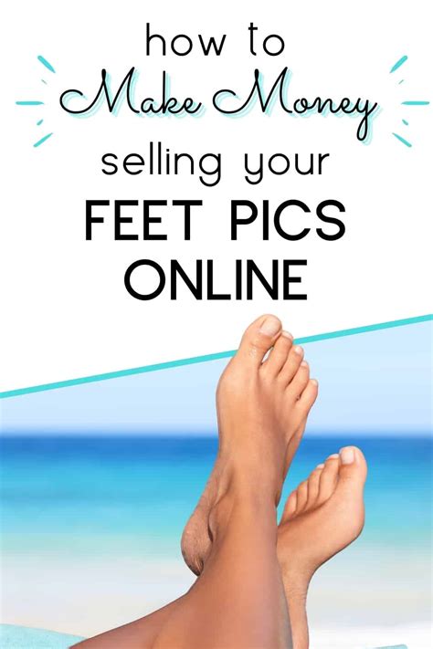 How to Sell Feet Pics & Make Money: Complete Guide for。